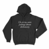 I Have My Own Feelings About Dishonesty Unisex Hoodie Black